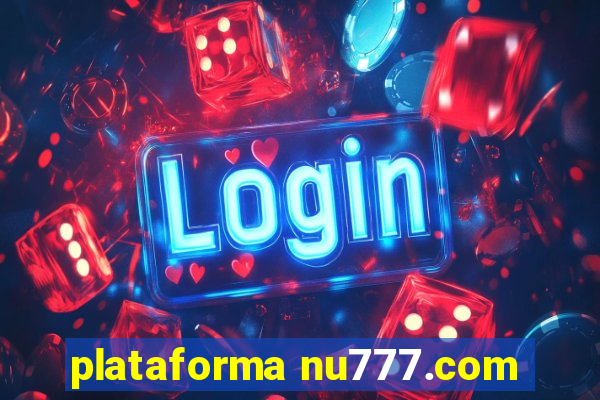 plataforma nu777.com